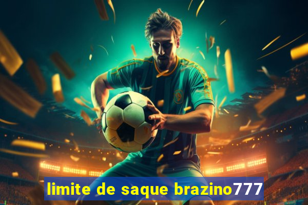 limite de saque brazino777